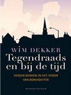cover-dekker-tegendraads Boekomslag Tegendraads en bij de tijd van Wim Dekker