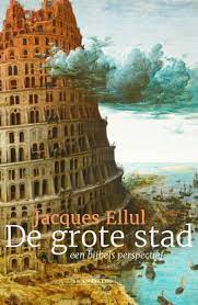 De grote stad Boekomslag De grote stad van Jacques Ellul
