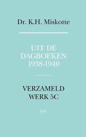 Uit de dagboeken 1938-1940 Boekomslag Uit de dagboeken 1938-1940 van Dr. K.H. Miskotte
