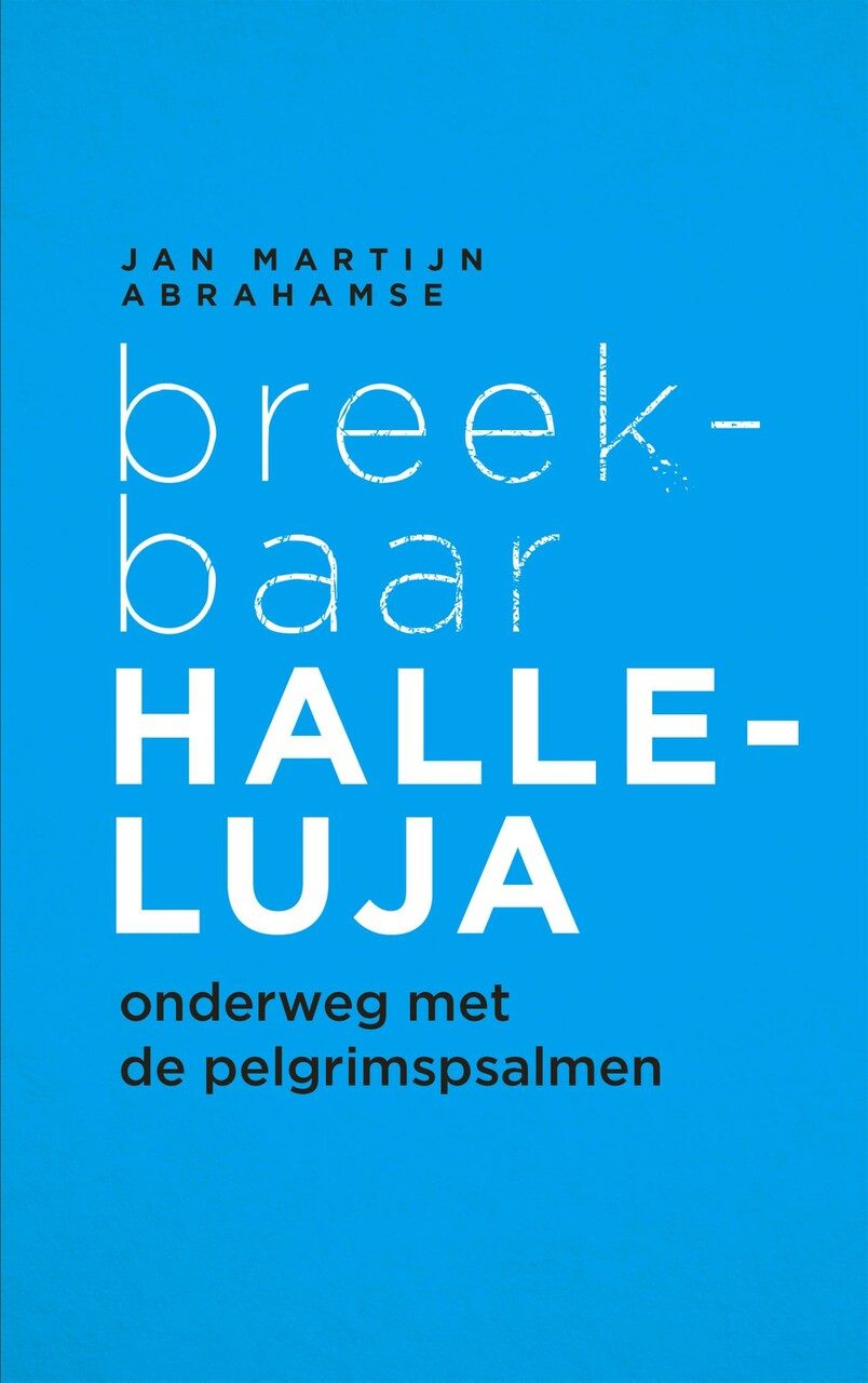 Breekbaar halleluja Boekomslag Breekbaar halleluja van Jan Martijn Abrahamse