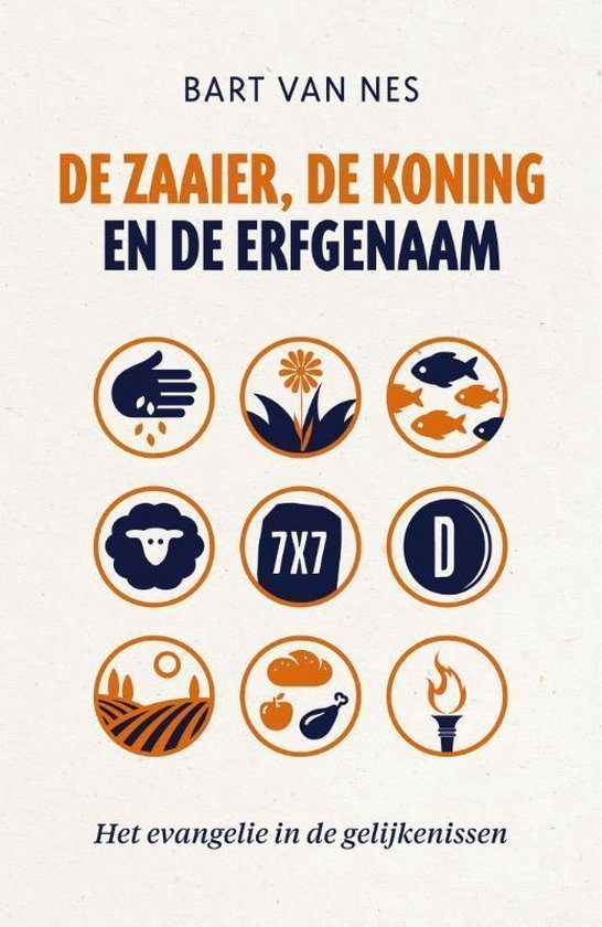 De zaaier, de koning en de erfgenaam Boekomslag De zaaier, de koning en de erfgenaam van Bart van Nes