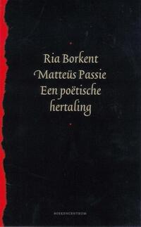 Matteüs Passie Boekomslag Matteüs Passie van Ria Borkent