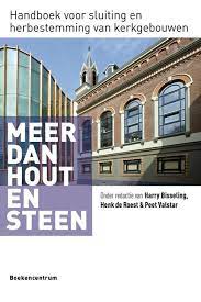 Meer dan hout en steen Boekomslag Meer dan hout en steen van Harry Bisseling, Henk de Roest en Peet Valstar