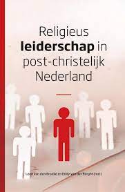 Religieus leiderschap in post-christelijk Nederland Boekomslag Religieus leiderschap in post-christelijk Nederland van Leon van den Broeke en Eddy Van der Borght