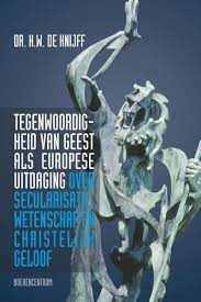 Tegenwoordigheid van geest als Europese uitdaging Boekomslag Tegenwoordigheid van geest als Europese uitdaging van H.W. Knijff