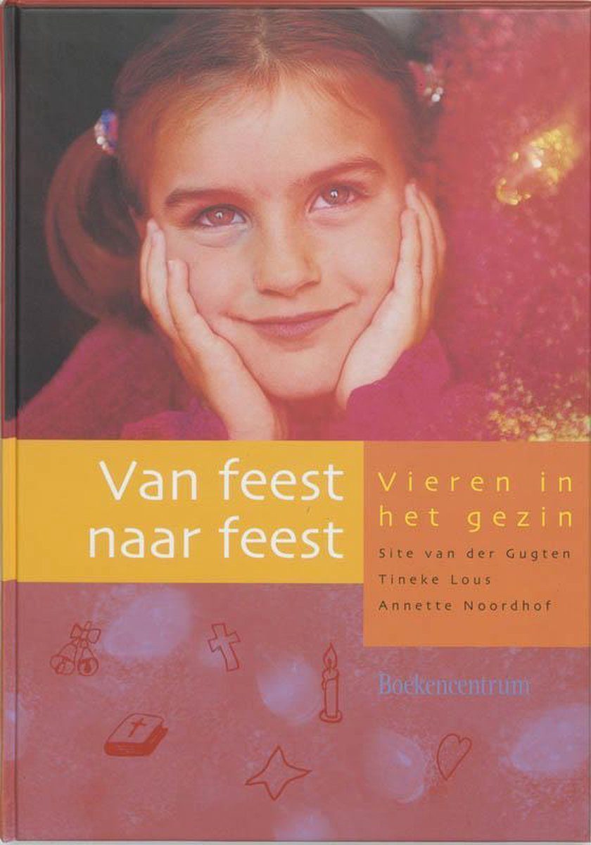 Van feest naar feest Boekomslag Van feest naar feest van Site van der Gugten, Tineke Lous en Annette Noordhof