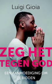 Zeg het tegen God Boekomslag Zeg het tegen God van Luigi Gioia