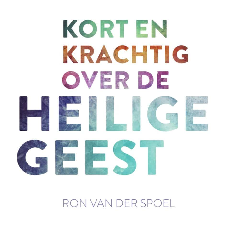 Kort en krachtig over de Heilige Geest