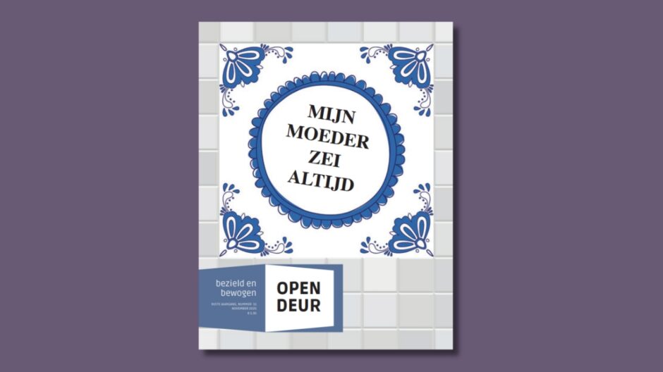 Open Deur Mijn moeder zei altijd