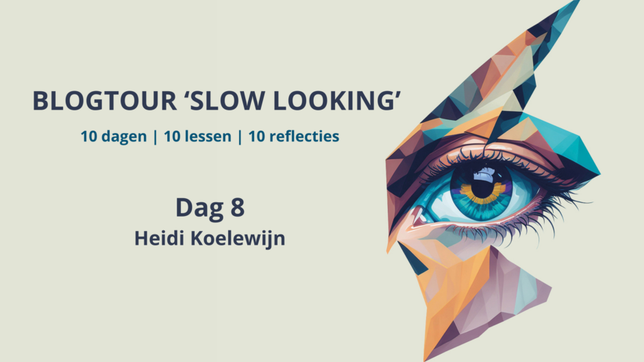 Slow looking dag 8