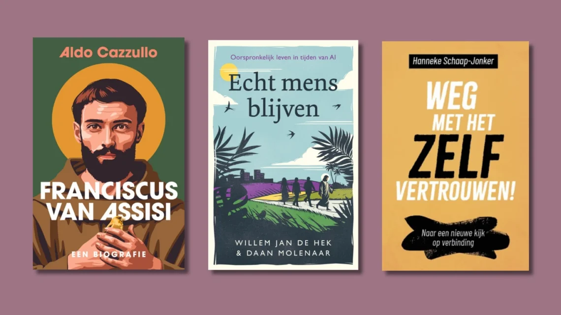Boeken oktober Franciscus van Assisi, Echt mens blijven & Weg met het zelfvertrouwen!