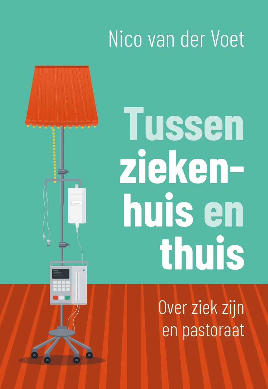 Cover van Tussen ziekenhuis en thuis, geschreven door Nico van der Voet