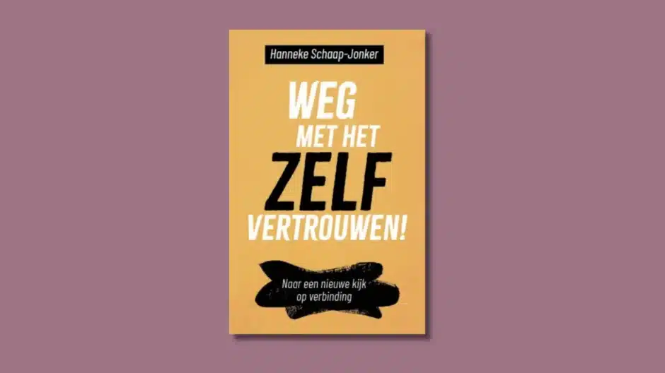 Weg met het zelfvertrouwen!